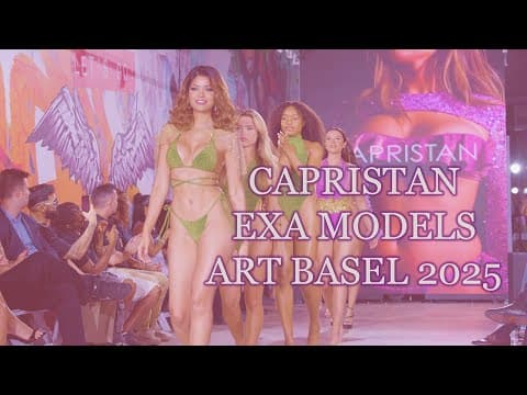 Capristan | Exa Models | Miami Art Basel 2025 [8K]