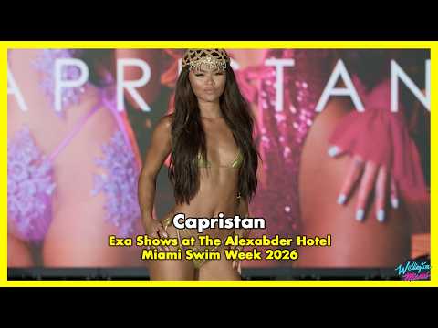 Capristan at Exa Shows at The Alexander | Miami Swim Week