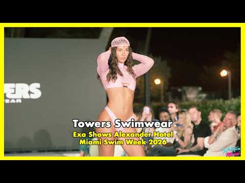 Towers Swim at Exa Shows at The Alexander | Miami Swim Week